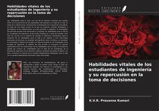 Copertina di Habilidades vitales de los estudiantes de ingeniería y su repercusión en la toma de decisiones