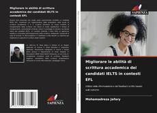 Migliorare le abilità di scrittura accademica dei candidati IELTS in contesti EFL的封面