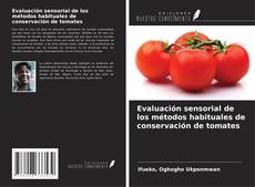 Capa do livro de Evaluación sensorial de los métodos habituales de conservación de tomates 