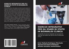 Обложка ESERCIZI INTEGRATIVI PER GLI ESAMI DI STATO IN BIOANALISI CLINICA