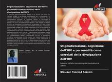 Обложка Stigmatizzazione, cognizione dell'HIV e personalità come correlati della divulgazione dell'HIV