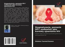 Buchcover von Stygmatyzacja, poznanie HIV i osobowość jako korelaty ujawniania HIV