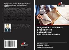 Copertina di Diagnosi e studio della produzione di autoanticorpi nell'idatidosi umana