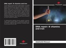 Copertina di DNA repair: B vitamins and iron