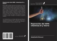 Couverture de Reparación del ADN: vitaminas B y hierro