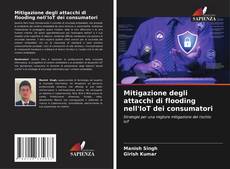 Copertina di Mitigazione degli attacchi di flooding nell'IoT dei consumatori