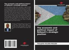 Copertina di The economic and political impact of Djibouti's strategic position