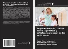 Buchcover von Empoderamiento, control sobre la práctica y satisfacción laboral de las enfermeras