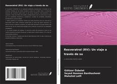 Copertina di Resveratrol (RV): Un viaje a través de su