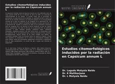 Buchcover von Estudios citomorfológicos inducidos por la radiación en Capsicum annum L