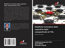Couverture de Modifiche innovative della superficie delle nanoparticelle di TiO₂