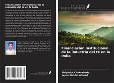 Buchcover von Financiación institucional de la industria del té en la India
