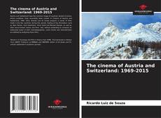 The cinema of Austria and Switzerland: 1969-2015 kitap kapağı