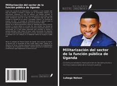 Capa do livro de Militarización del sector de la función pública de Uganda 
