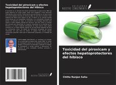 Copertina di Toxicidad del piroxicam y efectos hepatoprotectores del hibisco