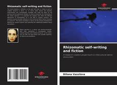 Rhizomatic self-writing and fiction kitap kapağı