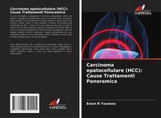 Portada del libro de Carcinoma epatocellulare (HCC): Cause Trattamenti Panoramica