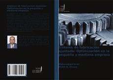 Copertina di Sistema de fabricación ajustada: Optimización en la pequeña y mediana empresa