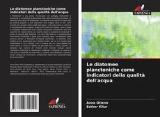 Portada del libro de Le diatomee planctoniche come indicatori della qualità dell'acqua
