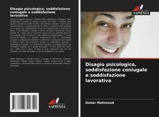 Portada del libro de Disagio psicologico, soddisfazione coniugale e soddisfazione lavorativa