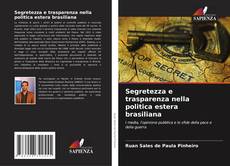 Capa do livro de Segretezza e trasparenza nella politica estera brasiliana 