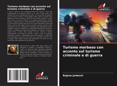Portada del libro de Turismo morboso con accento sul turismo criminale e di guerra
