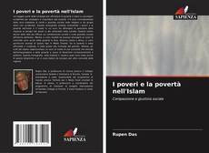 Copertina di I poveri e la povertà nell'Islam