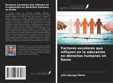 Factores escolares que influyen en la educación en derechos humanos en Kenia的封面