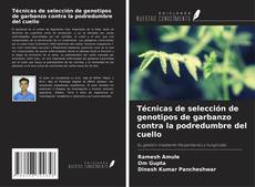 Buchcover von Técnicas de selección de genotipos de garbanzo contra la podredumbre del cuello