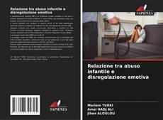 Relazione tra abuso infantile e disregolazione emotiva的封面