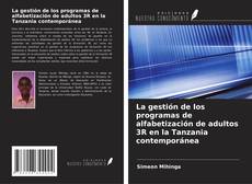 Capa do livro de La gestión de los programas de alfabetización de adultos 3R en la Tanzania contemporánea 