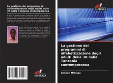 Capa do livro de La gestione dei programmi di alfabetizzazione degli adulti delle 3R nella Tanzania contemporanea 