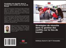 Copertina di Stratégies de réussite dans la gestion des conflits sur le lieu de travail