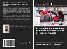 Copertina di Estrategias para gestionar con éxito los conflictos en el lugar de trabajo