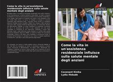Обложка Come la vita in un'assistenza residenziale influisce sulla salute mentale degli anziani