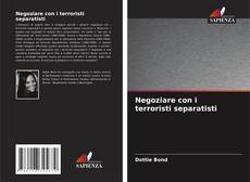 Copertina di Negoziare con i terroristi separatisti