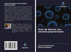 Обложка Over de theorie van emulsie-polymerisatie