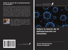 Обложка Sobre la teoría de la polimerización en emulsión