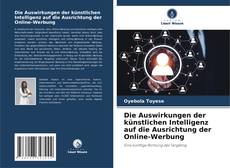 Copertina di Die Auswirkungen der künstlichen Intelligenz auf die Ausrichtung der Online-Werbung