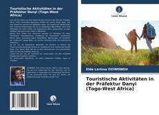 Copertina di Touristische Aktivitäten in der Präfektur Danyi (Togo-West Africa)