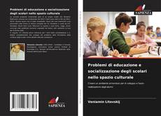 Portada del libro de Problemi di educazione e socializzazione degli scolari nello spazio culturale