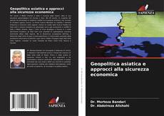 Portada del libro de Geopolitica asiatica e approcci alla sicurezza economica