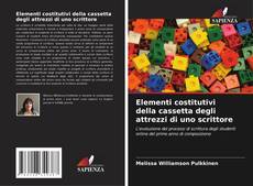 Portada del libro de Elementi costitutivi della cassetta degli attrezzi di uno scrittore