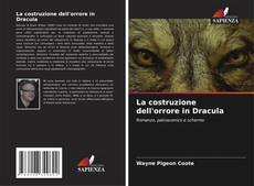 Обложка La costruzione dell'orrore in Dracula