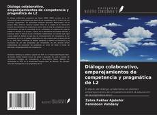 Обложка Diálogo colaborativo, emparejamientos de competencia y pragmática de L2