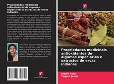 Обложка Propriedades medicinais antioxidantes de algumas especiarias e extractos de ervas indianas