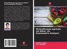 Обложка Diversificação agrícola em Bihar: An Econometric Analysis