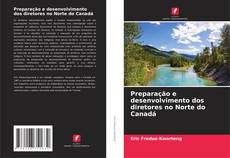 Обложка Preparação e desenvolvimento dos diretores no Norte do Canadá