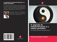 Copertina di O segredo da industrialização é a tabela periódica