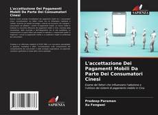 Copertina di L'accettazione Dei Pagamenti Mobili Da Parte Dei Consumatori Cinesi